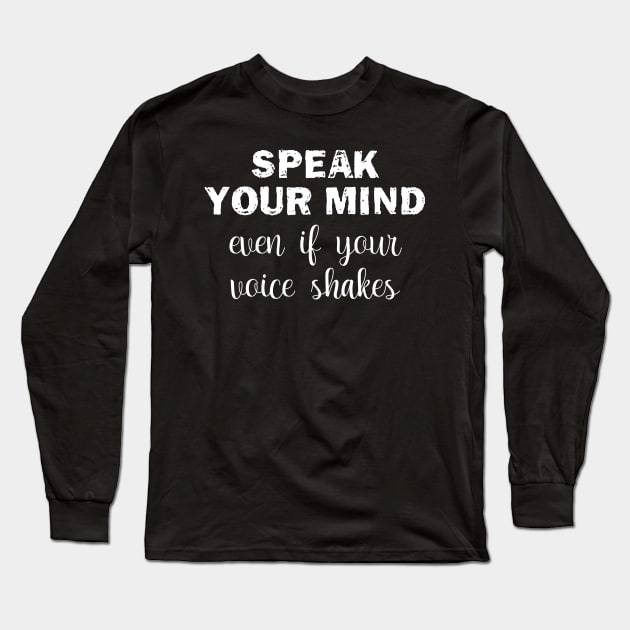 Speak Your Mind Even If Your Voice Shakes,RBG, Women Power, Supreme Court Long Sleeve T-Shirt by chidadesign